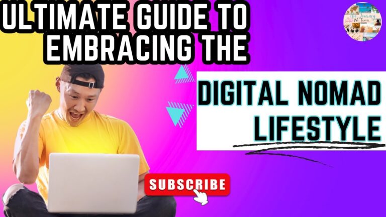 Ultimate Guide To Embracing The Digital Nomad Lifestyle