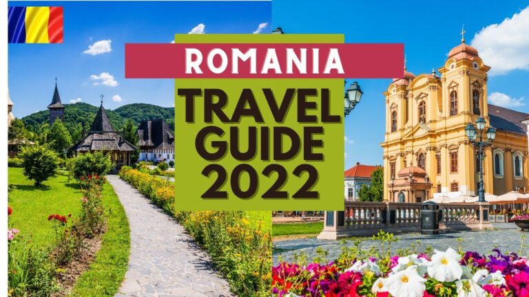 Romania Travel Guide 2022 – Best Places to Visit in Romania in 2022