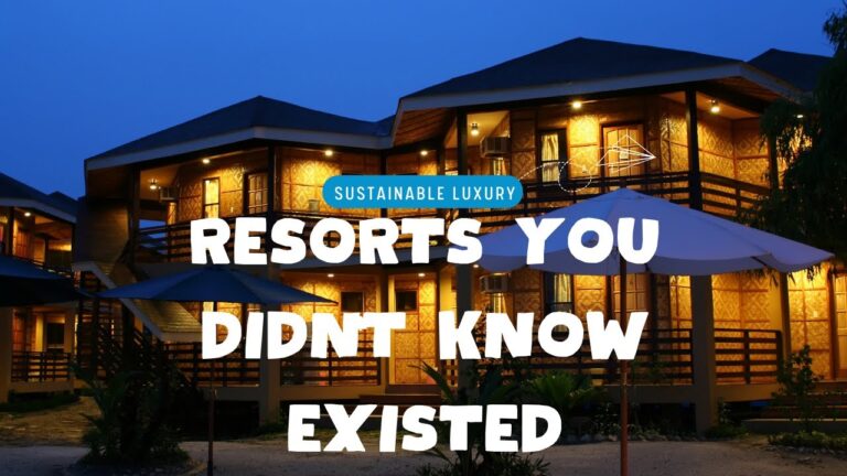 8 Sustainable Luxury Resorts That You Didn't Know Existed