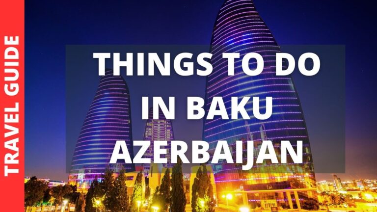 Baku Azerbaijan Travel Guide: 11 BEST Things To Do In Baku