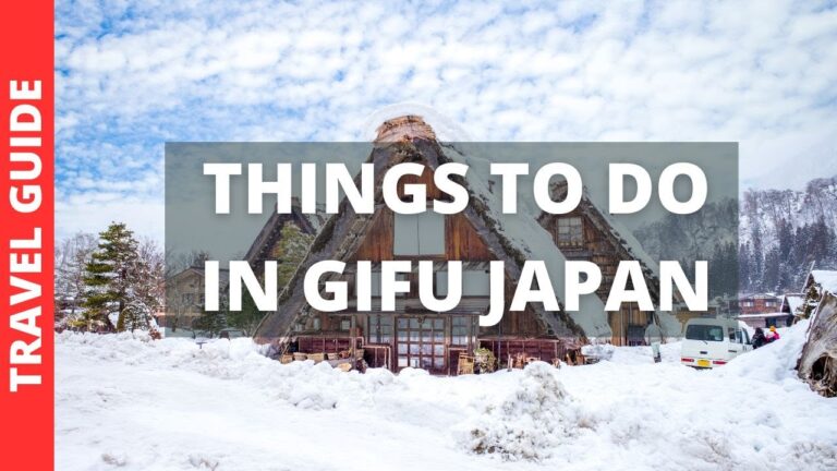 Gifu Japan Travel Guide: 18 BEST Things To Do In Gifu Prefecture