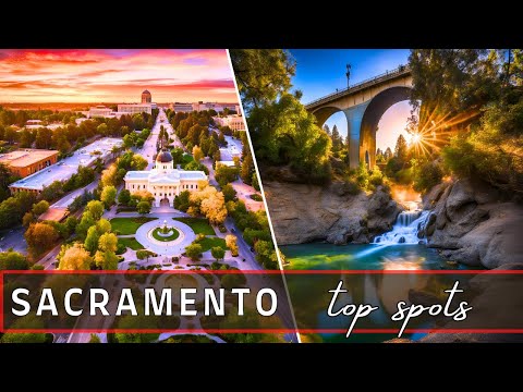 Discover Sacramento CA | Top 10 Things to Do and Visit in Sacramento California