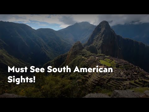 Top 10 Must Visit Destinations in South America